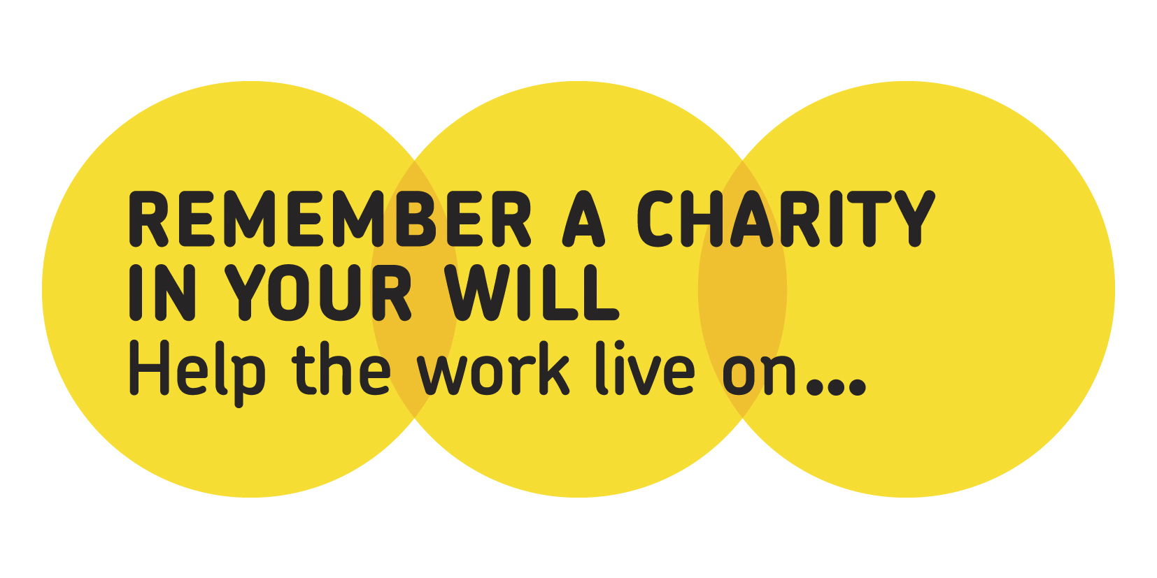 Remember A Charity in your will. Help the work live on...